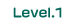 Level.1 Start