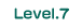 Level.7