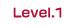 Level.1 Start