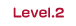 Level.2